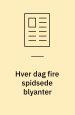 Hver dag fire spidsede blyanter