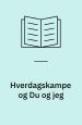 Hverdagskampe / Du og jeg. Schubothes Forlag