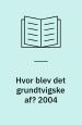 Hvor blev det Grundtvigske af? 2004