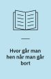 Hvor går man hen når man går bort