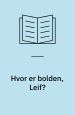 Hvor er bolden, Leif