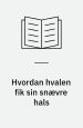 Hvordan hvalen fik sin snævre hals