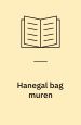 Hanegal bag muren