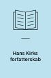 Hans Kirks forfatterskab - et forsøg på en litteraturhistorisk revision