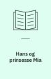 Hans og prinsesse Mia