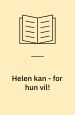 Helen kan - for hun vil