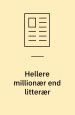 Hellere millionær end litterær
