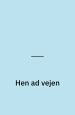 Hen ad vejen