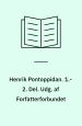 Henrik Pontoppidan, 1-2