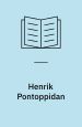 Henrik Pontoppidan. Et nydansk Forfatterskab