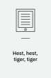 Hest, hest, tiger, tiger