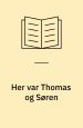 Her var Thomas og Søren