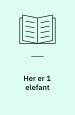 Her er 1 elefant