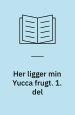 Her ligger min Yucca frugt