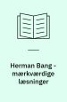 Herman Bang – mærkværdige læsninger. Toogfirs tableauer