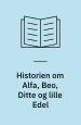 Historien om Alfa, Beo, Ditte og lille Edel