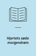 Hjertets søde morgendrøm eller