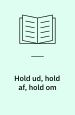 Hold ud. Hold af. Hold om. Demenssygdomme