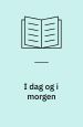 I dag og i morgen: digte (ikke kun) for unge. Dan-bog