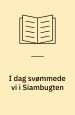 I dag svømmede vi i Siambugten