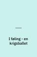 I Føling - en krigsballet. Urpremiere