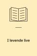 I levende live