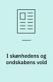 I skønhedens og ondskabens vold