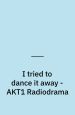 I tried to dance it away i AKT1