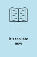 It’s Too Late Now: The Autobiography of a Writer