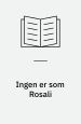 Ingen er som Rosali