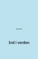 Ind i verden