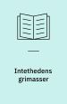 Intethedens grimasser