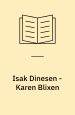 Isak Dinesen – Karen Blixen