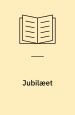 Jubilæet. Farce i en akt