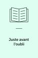 Juste avant l’oubli. Flammarion