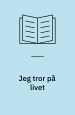 Jeg tror på livet