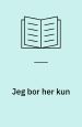 Jeg bor her kun
