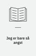 Jeg er bare så angst
