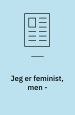 Jeg er feminist, men –