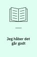 Jeg håber det går godt