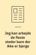 Jeg kan arbejde de fleste steder, bare der ikke er bjerge