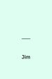 Jim. Ultima