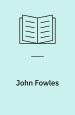 John Fowles. London 1998 (99.4 Fowles)
