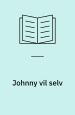 Johnny vil selv