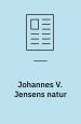 Johannes V. Jensens natur : det primitive menneske i Jensens liv og værk