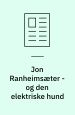Jon Ranheimsæter - og den elektriske hund