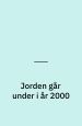 Jorden går under i år 2000