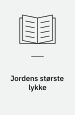 Jordens største lykke – et forårsevangelium. Schultz