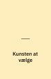 Kunsten at vælge – den rette melodi