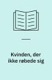 Kvinden, der ikke røbede sig: en fortælling